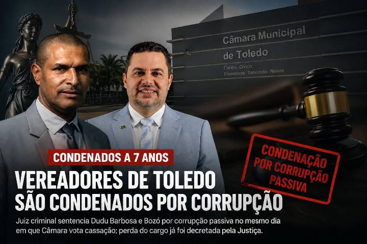 Condenados a 7 anos: juiz criminal de Toledo sentencia vereadores Dudu Barbosa e Bozó por corrupção passiva no mesmo dia em que Câmara vota cassação